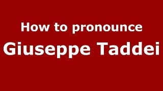 How to pronounce Giuseppe Taddei
