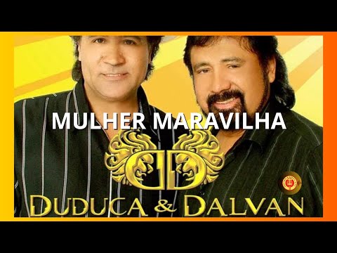 MULHER MARAVILHA /FOI ELA - DVD 40 anos - Duduca & Dalvan