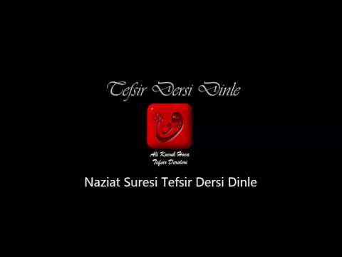Ali Küçük Naziat Suresi Tefsir Dersi Dinle