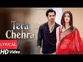 Tera Chehra Lyric Video Sanam Teri Kasam Harshvardhan Mawra Himesh Reshammiya Arijit Singh