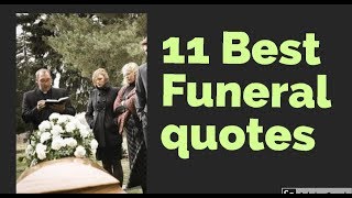 Top 11 Best Funeral Quotes | Best Motivational quotes 2019