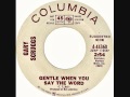 Gary Scruggs - Gentle when you say the word