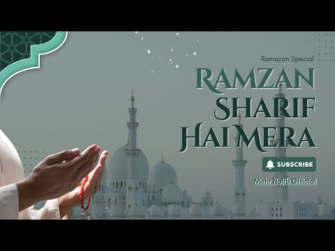 New Mahe Ramzan Kalam 2025 | Ramzan Sharif Hai Mera || Mehr Najib Official | Ramazan Special