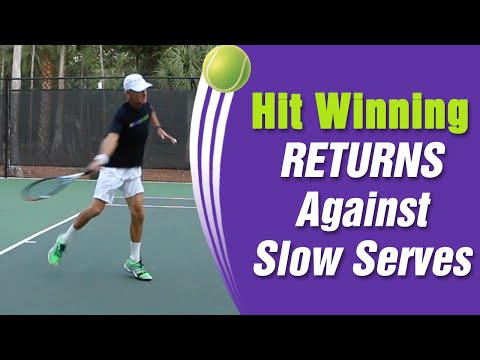 How To Hit Winning Returns Against Slow Serves