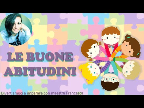 LE BUONE ABITUDINI - L'IGIENE - LE LEZIONI DI MAESTRA FRANCESCA