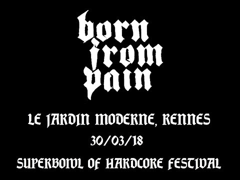 Born From Pain (Full Live Set) @Le Jardin Moderne, Rennes (30/03/18)