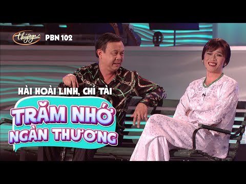 Hài Kịch "Trăm Nhớ Ngàn Thương" | PBN 102 | Hoài Linh & Chí Tài