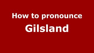 How to pronounce Gilsland
