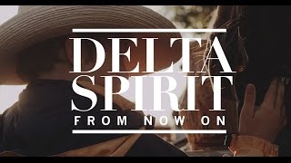 From Now On - Delta Spirit [Official Video]