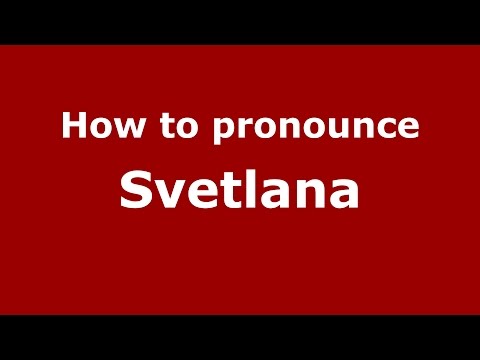 How to pronounce Svetlana (Colombian Spanish/Colombia)  - PronounceNames.com