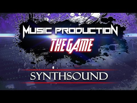 Music Production - THE GAME | SynthSound [Workshop]