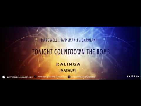 Hardwell & W&W & Mak J Vs Garmiani -   Tonight Countdown The Bomb (Kalinga Mashup)