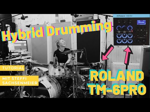 Hybrid Drumming - Roland TM-6PRO Tutorial mit Steffi Sachsenmeier