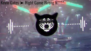 Kevin Gates ➤ Right Game Wrong N****  [Bass Boosted]