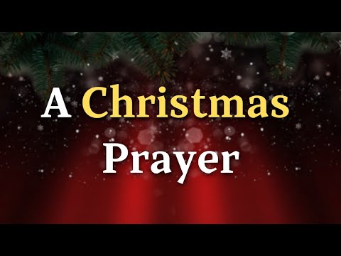 A Christmas Prayer to Thank God for His Love, Peace & Blessings | Christmas Day Prayer