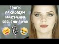 Erkek Arkadaşım Makyajımı Seslendiriyor 🎤