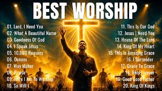 Lord, I Need You 🙏 Best Worship Songs 2026 | Christian Worship Music to Start Your Morning