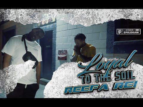 Reefa Rei | Loyal To The Soil (Official Video) | Shot By @PULIDOJON