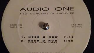 Audio One ‎– New Concepts In Audio EP  -  Need U Now