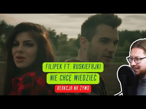 Filipek ft. Ruskiefajki "Nie chcę wiedzieć" | REAKCJA NA ŻYWO 🔴