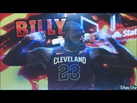 Lebron James Mix - "Billy"ᴴᴰ 2017-18