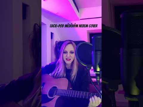 Lucie - Pod měděným nebem cover  #cover #Lucie #kytara
