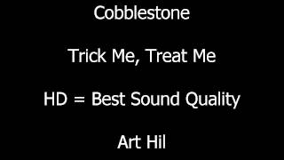 Cobblestone - Trick Me, Treat Me