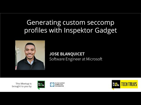 Generating custom seccomp profiles with Inspektor Gadget - Jose Blanquicet, Microsoft