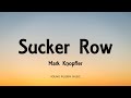 Mark Knopfler - Sucker Row (Lyrics) - Shangri-La (2004)