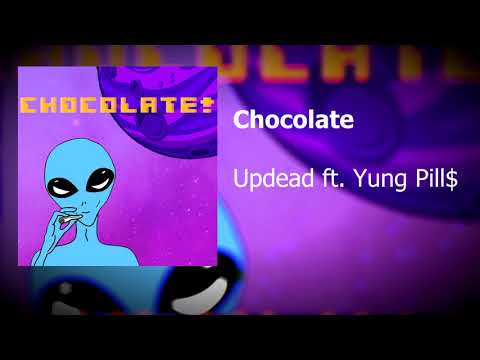 Updead - Chocolate ft. Yung Pill$