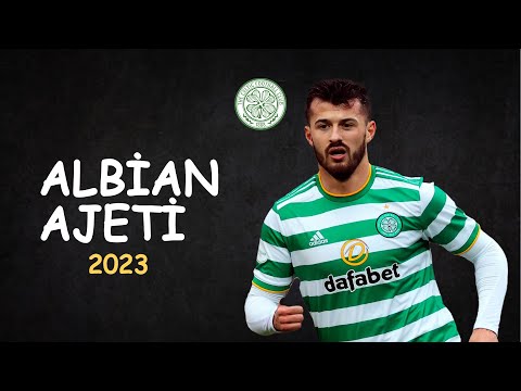 Albian Ajeti | Skills & Goals | Celtic | 2023