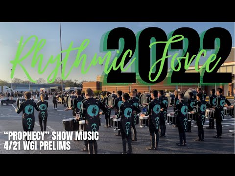 Rhythmic Force 2022 “Prophecy” - Battery Show Music -  4/21 WGI Prelims