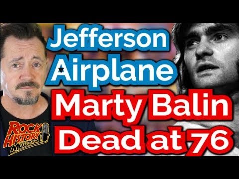 Jefferson Airplane Co-Founder Marty Balin Dead at 76 - Our Tribute