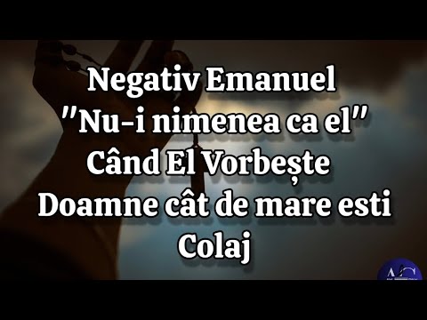 Negativ Colaj Inchinare' Emanuel, Nu-i nimenea ca el, Când El vorbește ( Negative Crestine 2024