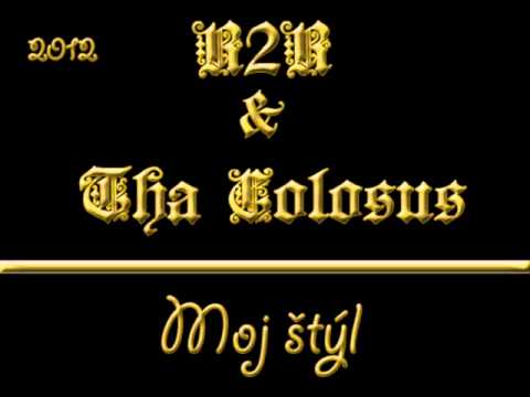 R2R - Moj štyl (produkcia Tha Colossus)