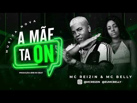MC REIZIN E MC BELLY - A MÃE TA ON - AUDIO OFICIAL