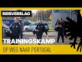 REISVERSLAG | Trainingskamp van start ??
