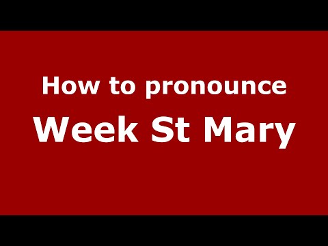 How to pronounce Week St Mary