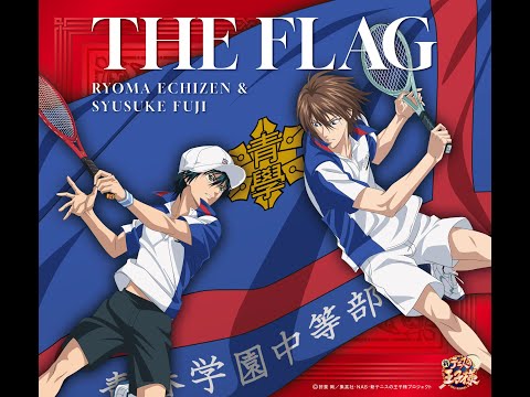 THE FLAG / Ryoma Echizen (CV: Junko Minagawa) & Fuji Shūsuke (CV: Yuki Kaida)