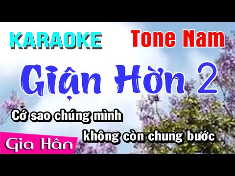 Karaoke Giận Hờn 2 | Tone Nam | Gia Hân