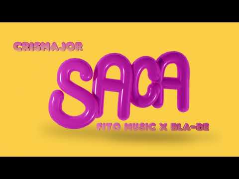 CrisMajor X Fito Music X Bla-De - Saca (Audio Oficial)