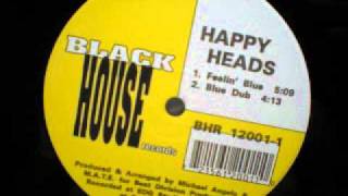 Happy Heads - Feelin Blue (Black House Records)