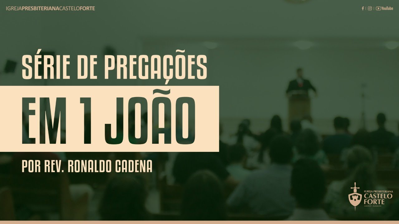 Pregação em 1 João 2:15-17 por Rev. Ronaldo Cadena