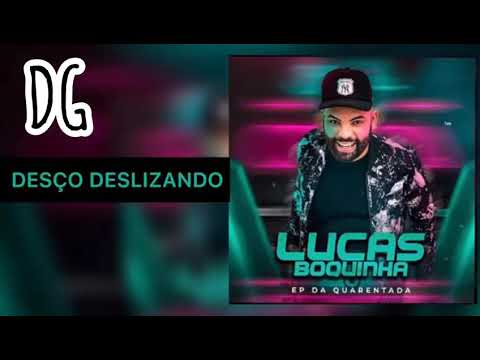 DESCE DESLIZANDO -LUCAS BOQUINHA
