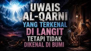 Download lagu Uwais Al-Qarni : Terkenal di Langit, Tidak Dikenal di Bumi mp3