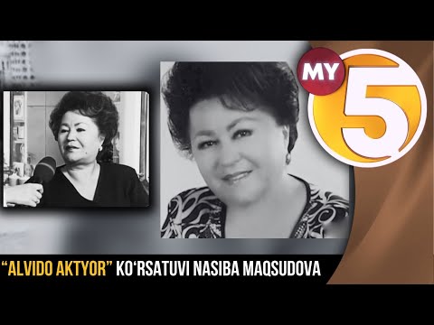 “Alvido aktyor” ko‘rsatuvi Nasiba Maqsudova
