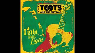 Toots &amp; The Maytals - Light Your Light - Premature - 2007