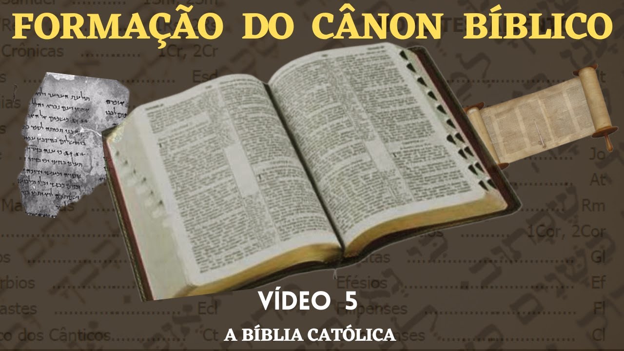 A FORMAÇÃO DA BÍBLIA - CÂNON BÍBLICO