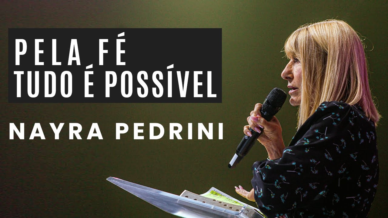 Pela fé, tudo é possível | Nayra Pedrini