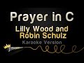 Lilly Wood and Robin Schulz - Prayer In C (Karaoke ...